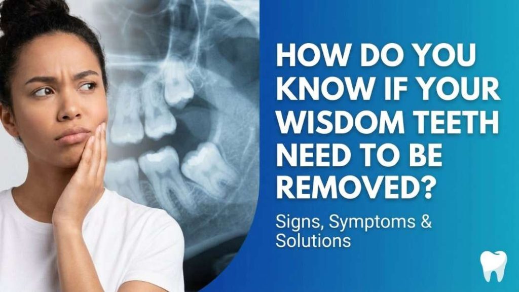 Woman holding her jaw in discomfort beside a dental X-ray showing wisdom teeth | signs your wisdom teeth may need to be removed